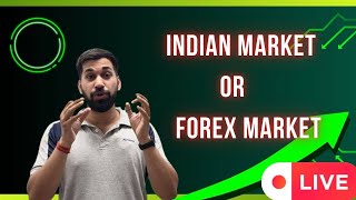 INDIAN MARKET VS FOREX MARKET  FULL MARKET DETAIL VIDEO  BEST FOR TRADE [upl. by Stratton]