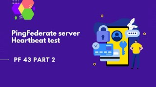 PingFederate server heartbeat test  PingFederate Complete course  PF 43 part 2 [upl. by Rod96]