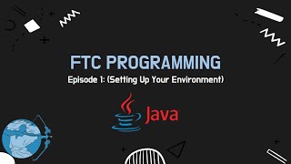 FTC Programming Tutorial Episode 1 Setting Up Your Environment [upl. by Yenhoj]