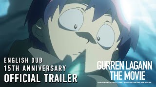 GURREN LAGANN THE MOVIE 15TH ANNIVERSARY  TICKETS ON SALE NOW Dub Trailer [upl. by Ainitsirk]