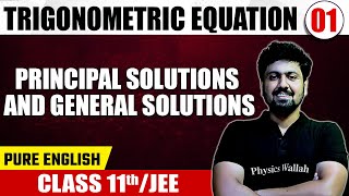 TRIGONOMETRIC EQUATION 01  Principal Solutions amp General Solutions  Math  Pure English  Class 11 [upl. by Secundas]