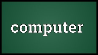 Computer Meaning [upl. by Aihn]