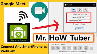 How to Use DroidCam setup with Google Meet PART2 [upl. by Woolson269]