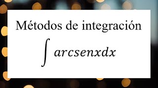 Integral usando ambos métodos  integral del arcoseno de x [upl. by Vtarj]