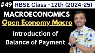 RBSE Class 12  Macroeconomics  Open Economy Macroeconomics  Intro of Balance of Payment BOP 49 [upl. by Kala]