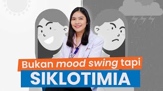 Siklotimia Gangguan Mood yang Jarang Diketahui [upl. by Stichter]