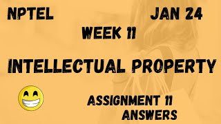 Intellectual Property  Assignment 11  NPTEL 2024 [upl. by Rodgiva]