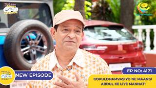 NEW Ep 4171  Gokuldhamvasiyo Ne Maangi Abdul Ke Liye Mannat I Taarak Mehta Ka Ooltah Chashmah [upl. by Halsy]