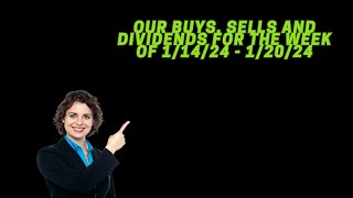 Our Buys Sells and Dividends for the week of 11424  12024 [upl. by Acissaj]