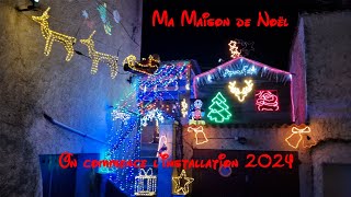 Ma Maison de Noël  On commence linstallation 2024 [upl. by Eirrod]