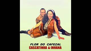 Cascatinha e Inhana  Flor do Cafezal [upl. by Floeter]