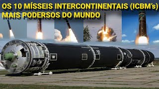 Os 10 Mísseis Intercontinentais  ICBMs  mais poderosos do mundo [upl. by Occir]