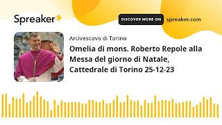 Omelia di mons Roberto Repole alla Messa del giorno di Natale Cattedrale di Torino 251223 [upl. by Mitchael]