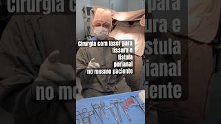 Cirurgia LASER fissurafístula perianal mesmo paciente com anestesia local e alta a seguir [upl. by Sheba606]