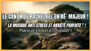 Musique pour aller mieux  Le Canon de Pachelbel en Ré Majeur  La plus Belle version [upl. by Akvir]