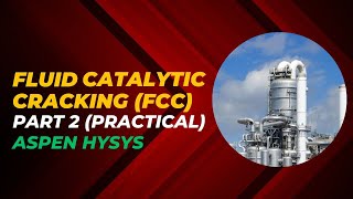 Fluid Catalytic Cracking Simulation in Aspen HYSYS  Part 2  fcc aspenhysys [upl. by Sibley]