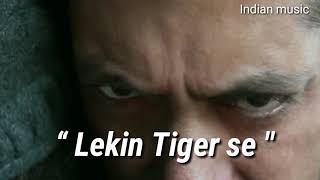 Tiger Zinda Hai Dialogue  Tiger Dum Hai To Rok Lay  Top Best status dialogues  20182019 [upl. by Suoivatnod]