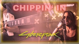 Cyberpunk 2077  Chippin In SAMURAIREFUSED  Guitar Cover w Solos [upl. by Suoicul731]