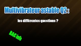 02multivibrateurles différentes questions [upl. by Eseuqcaj]