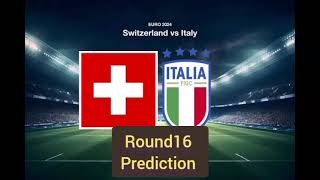 Switzerland vs Italyround16euro2024 thriller prediction [upl. by Korella]