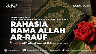 13 RAHASIA NAMA ALLAH ARRAUF  Ustadz Afifi Abdul Wadud BA [upl. by Hillhouse116]