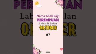 Nama Bayi Perempuan Lahir di Bulan Oktober 7 namabayiperempuan namaanak [upl. by Fairlie]