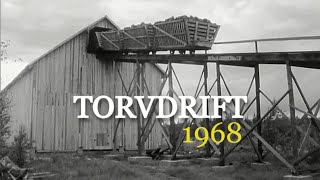 Torvdrift  før CO2 problematikk og klimafokus 1968 [upl. by Suiravad482]