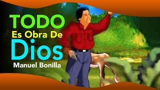 Manuel Bonilla  Todo Es Obra De Dios [upl. by Haimorej]