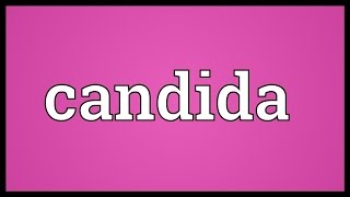 Candida Meaning [upl. by Richel227]