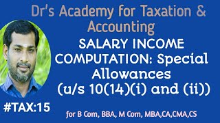 INCOME TAX 15 SALARY INCOME COMPUTATION Special Allowances us 1014i and ii [upl. by Annawoj]