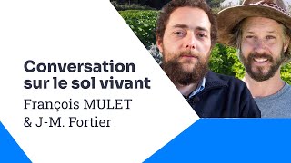 Le sol vivant  JeanMartin FORTIER et François MULET [upl. by Enyalahs]