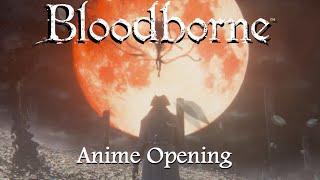 Bloodborne  Anime OP  ラストオーダー [upl. by Ursal]