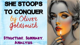 She Stoops to Conquer by Oliver Goldsmith  Characters Summary Analysis [upl. by Sikleb]