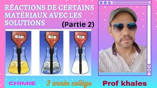 4Réaction de certains matériaux avec les solutions Partie 2 [upl. by Martz106]