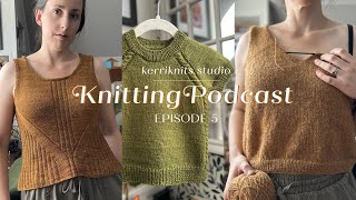 Knitting Podcast Episode 5 Wedgewood Vest Micah’s Raglan Tee and Fall WIPs [upl. by Anaeda]