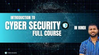 Introduction to Cybersecurity  Fundamentals amp full course in Hindi [upl. by Egdirdle]