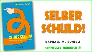 Selber schuld  Raphael M Bonelli Hörbuch auf Deutsch [upl. by Laersi]