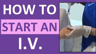 How to Start an IV  Intravenous Insertion for Nurses [upl. by Steffane]