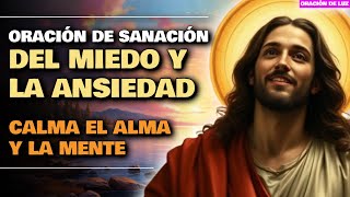 ORACIÓN DE SANACIÓN DEL MIEDO Y LA ANSIEDAD ✨ ORACIÓN PARA CALMAR EL ALMA Y LA MENTE [upl. by Anyl]