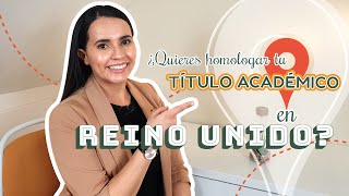 Proceso para el reconocimiento de títulos académicos en Reino Unido [upl. by Eustis]