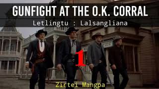 GUNFIGHT AT THE OK CORRAL  1  Letlingtu  Lalsangliana [upl. by Savdeep]