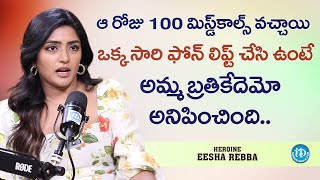 Eesha Rebba Emotional words about her Mother  Eesha Rebba Exclusive Interview  iDream Talkies [upl. by Aicad]