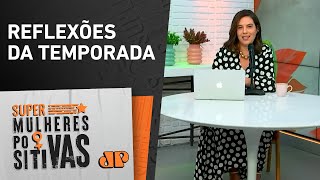 O que a temporada trouxe de ensinamentos para pais e filhos  Super Mulheres Positivas [upl. by Ezarras]