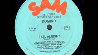 Komiko  Feel Alright 1982 [upl. by Pearla]