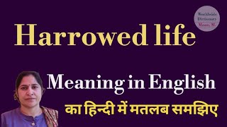 Harrowed life meaning l meaning of Harrowed life l Harrowed life ka Hindi mein kya matlab hota hai [upl. by Paulson]