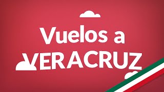 2024 Vuelos a Veracruz  Consigue aquí los vuelos más baratos en todo México [upl. by Ennirac]