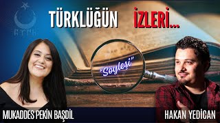 TÜRKLÜĞÜN İZLERİ  Mukaddes Pekin BAŞDİL Söyleşisi hakanyedican mukaddespekinbaşdil [upl. by Nonek]