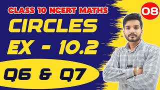 Class 10 Maths Ncert Chapter 10 Circles Exercise 102 Q6Q7 [upl. by Jocelyne585]