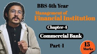 bbs 4th Year Management of financial institution  Chaptet 4 Commercial bank  Part 1 [upl. by Dona]