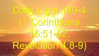 Daily Light May 18th part 4 1 Corinthians 155152 Revelation 489 [upl. by Atiken]